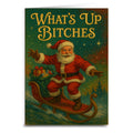 What's Up B-tches Christmas Card